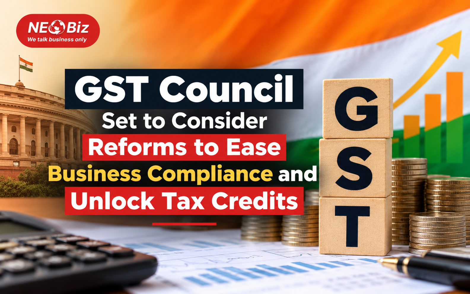 GST Council Set to Consider  Reforms to Ease Business  Compliance and Unlock Tax Credits